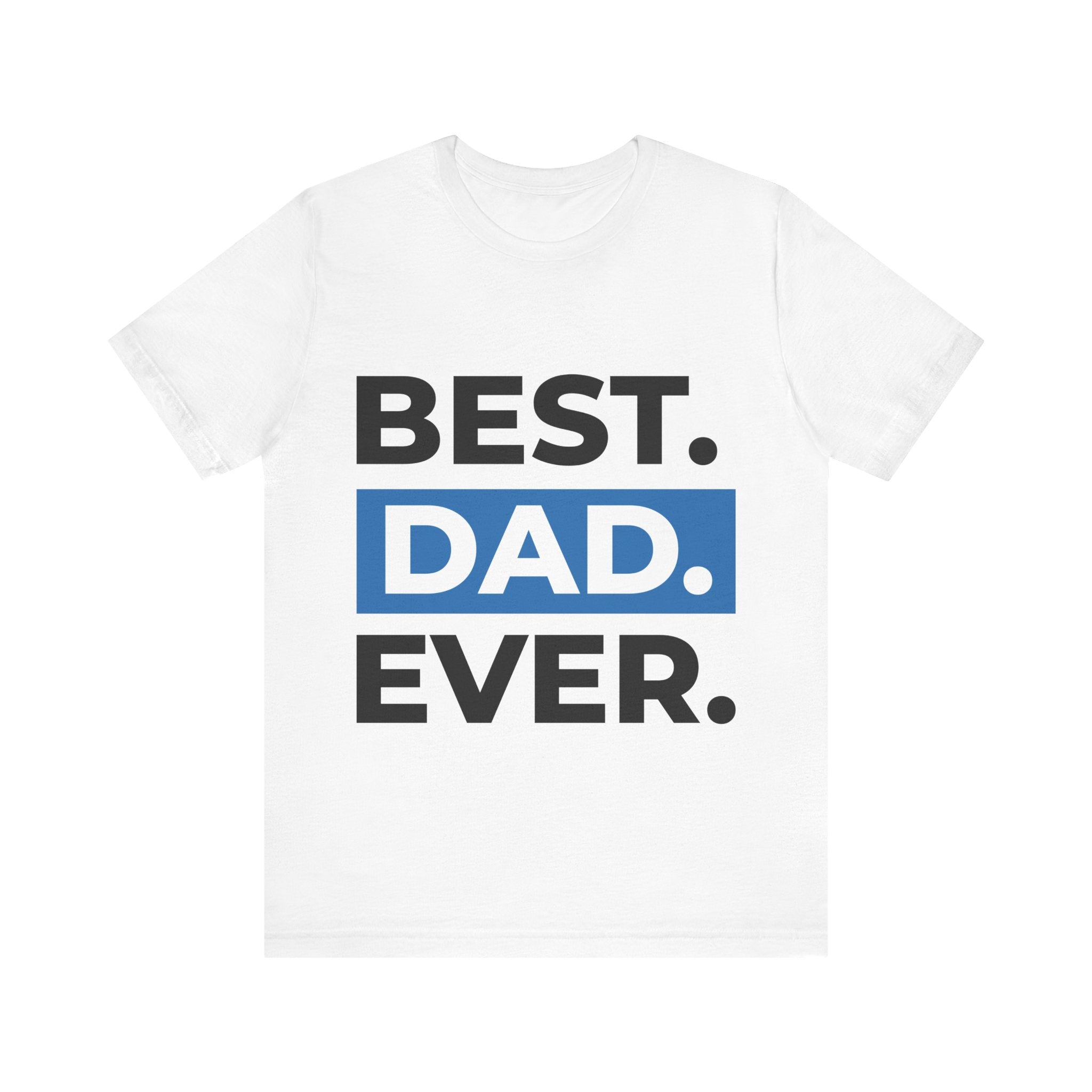 Best Dad Ever Short Sleeve Tee