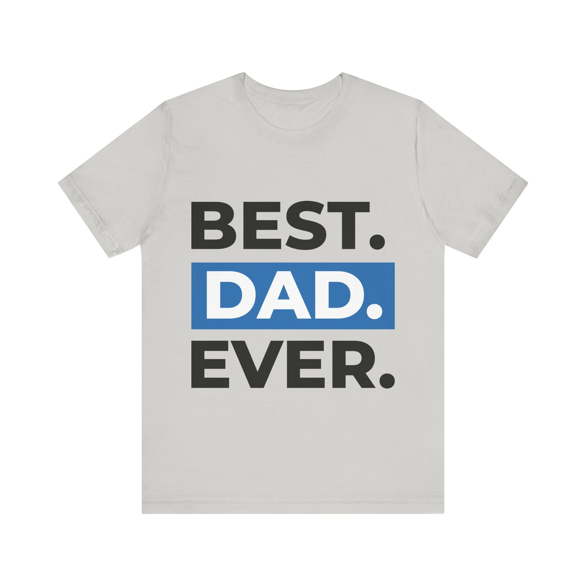 Best Dad Ever Short Sleeve Tee