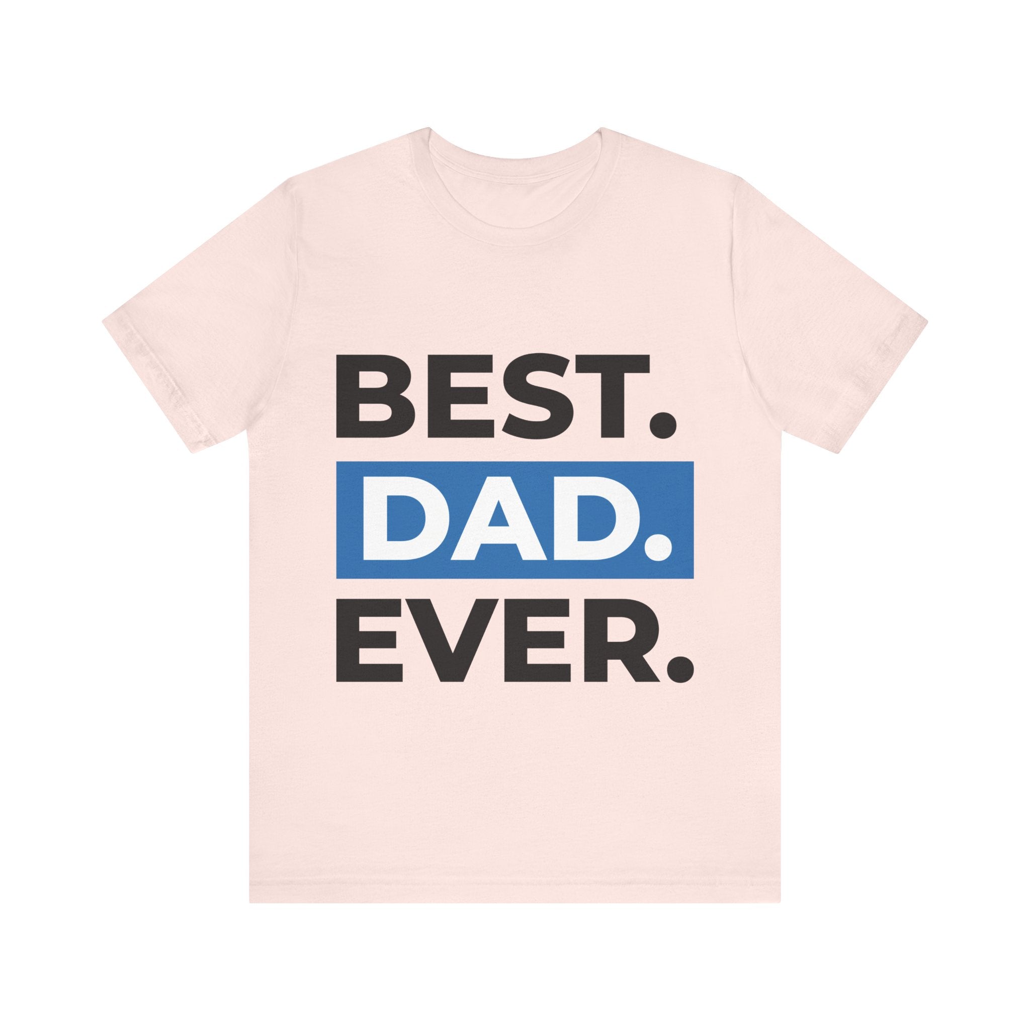 Best Dad Ever Short Sleeve Tee