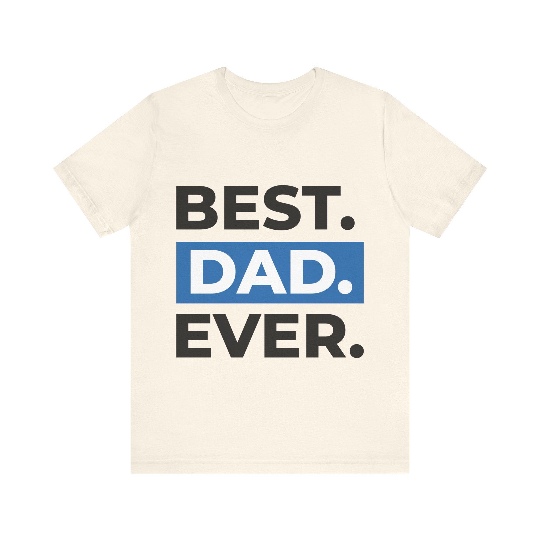 Best Dad Ever Short Sleeve Tee